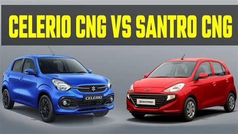 Maruti Celerio Cng Vs Santro Cng Know Mileage Features And Price