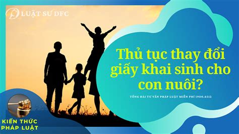 Thủ tục thay đổi giấy khai sinh cho con nuôi