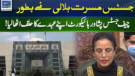 Justice Musarrat Hilali Sworn In As Peshawar High Courts First Female