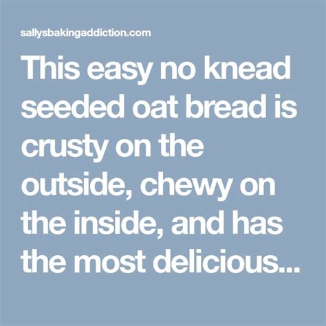 The Text Reads This Easy No Knead Seeded Oat Bread Is Crusty On The