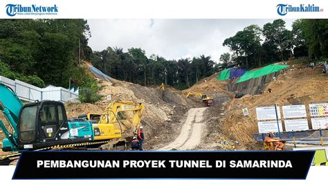 Pembangunan Proyek Tunnel Di Kota Samarinda Bertujuan Untuk Kurangi