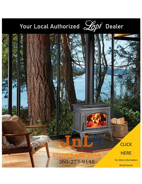 Jnl Stoves And Spas Your Local Authorized Lopi Wood Stove Dealer By Jnl