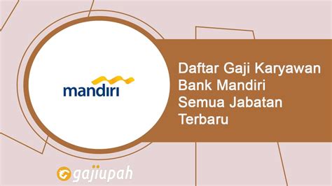 50 Gaji Pegawai Bank Mandiri Semua Jabatan Terbaru November 2024