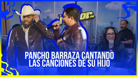 Pancho Barraza Ahora Canta Las Canciones De Su Hijo YouTube