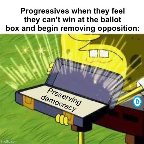 Progressives Preserving Themselves Imgflip