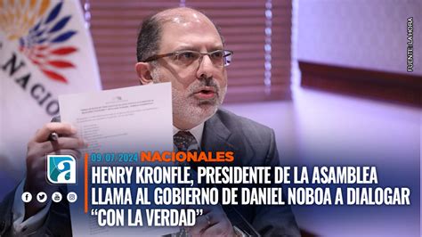 Henry Kronfle Presidente De La Asamblea Llama Al Gobierno De Daniel