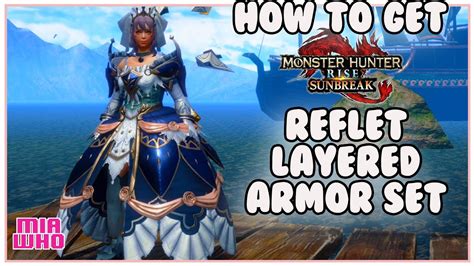 How To Get Reflet Layered Armor Set Monster Hunter Rise Sunbreak Youtube