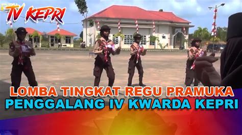 HARI KE 2 LOMBA TINGKAT REGU PRAMUKA PENGGALANG IV KWARDA KEPRI TV