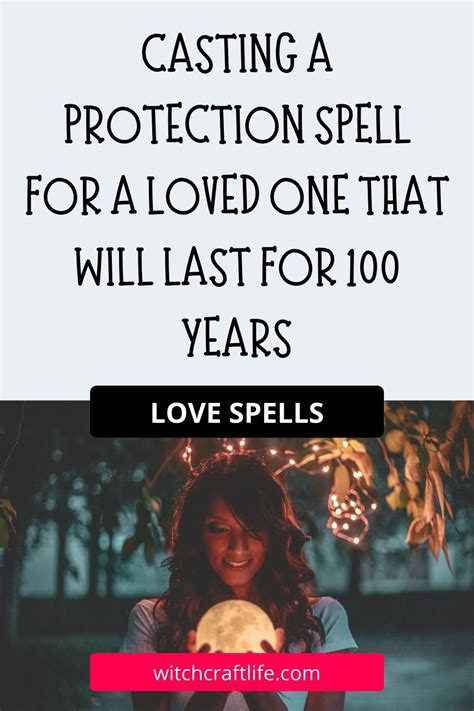 Casting A Protection Spell For A Loved One That Will Last For Years