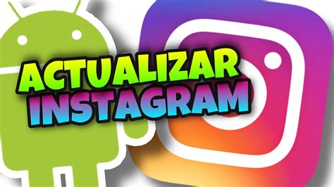 Como Actualizar Instagram En Android Samsung Xiaomi Huawei