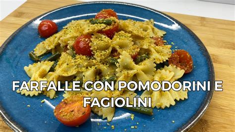 Farfalle Con Pomodorini Fagiolini E Trito Di Mollica Primo Piatto