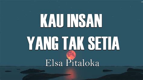 Elsa Pitaloka Kau Insan Yang Tak Setia Youtube