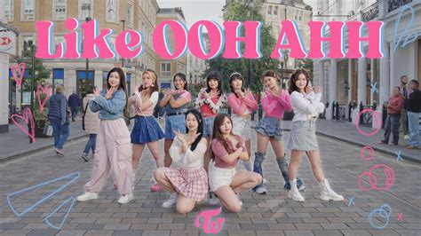 Kpop In Public One Take Twice 트와이스 Like Ooh Ahh Ooh Ahh하게