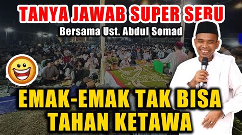 Ceramah Lucu Kali Emak Emak Tak Tahan Mau Ketawa Tanya Jawab