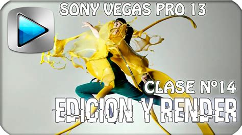 Tutorial Sony Vegas Pro 13 En Español 14 Como Editar Y Renderizar