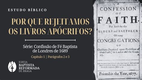 Estudo Bíblico Por que rejeitamos os livros apócrifos CFBL 1689