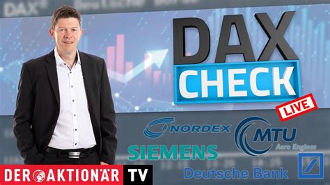 DAX Check LIVE Deutsche Bank MTU Aero Engines Mutares Nordex