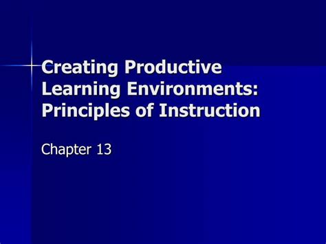 Ppt Creating Productive Learning Environments Principles Of Instruction Powerpoint