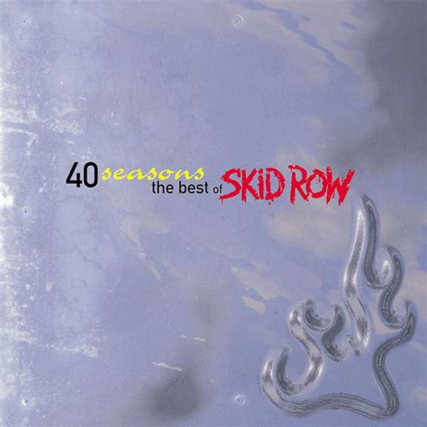 Skid Row – 40 Seasons: The Best Of Skid Row (1998, CD) - Discogs