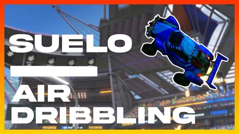 Como Hacer Air Dribbling Desde Suelo En Rocket League L Air