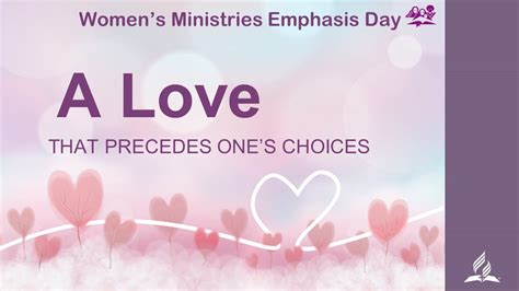 A Love That Precedes One S Choices Women S Ministries Emphasis Day