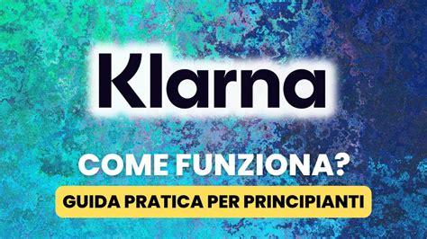 Come Funziona Klarna Guida Pratica Per Principianti Youtube