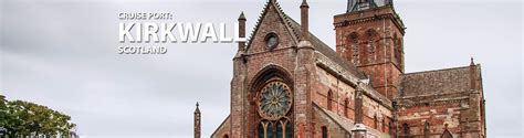 Kirkwall, Scotland Cruise Port, 2018 and 2019 Cruises to Kirkwall, Scotland | The Cruise Web