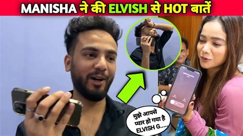 Elvish Yadav और Manisha क फन प हई Hot बत Manisha Call Elvish