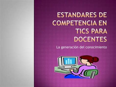 Estandares De Competencia En Tics Para Docentes Ppt Descarga Gratuita