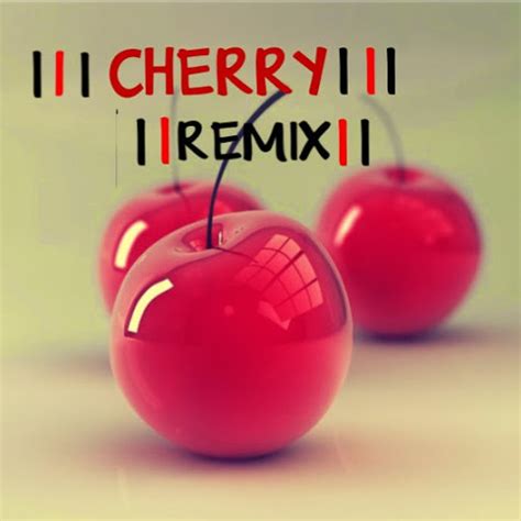 Stream Cherry Remix Music Listen To Songs Albums Playlists For Free