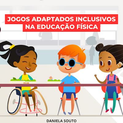 Jogos Educação Especial - Ebook Jogos Adaptados Inclusivos