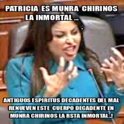 Meme Personalizado PATRICIA ES MUNRA CHIRINOS LA INMORTAL