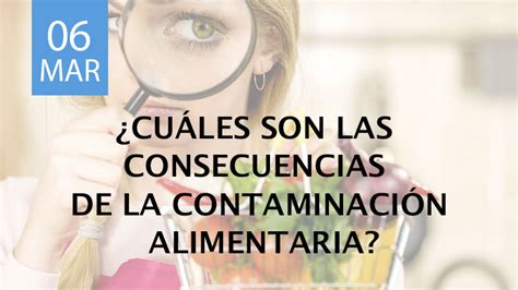 Consecuencias De La Contaminación Alimentaria Nelsan Alimentaria