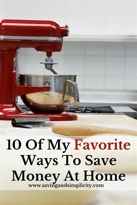 10 Of My Favorite Ways To Save Money At Home - Saving & Simplicity