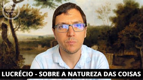 Lucrécio Sobre a Natureza das Coisas YouTube