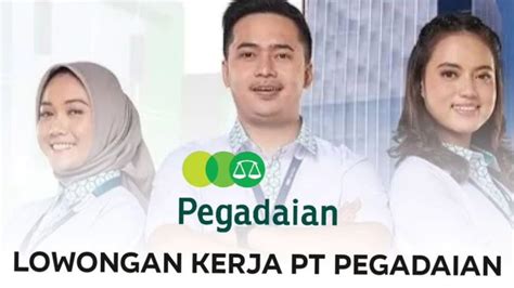 Loker BUMN PT Pegadaian Buka Lowongan Kerja Terbaru Untuk 4 Posisi