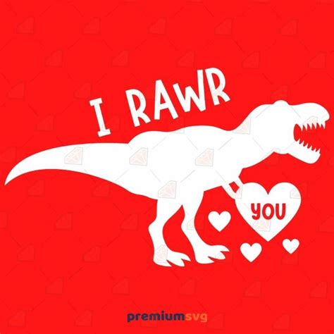 I Rawr You Means I Love You In Dinosaur Svg Premiumsvg