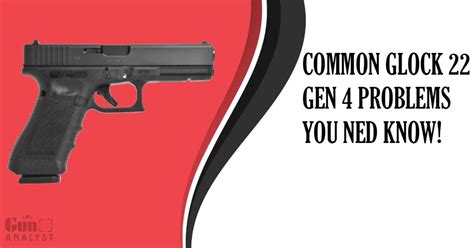 The Most Common Problems With The Glock Gen Gunanalyst