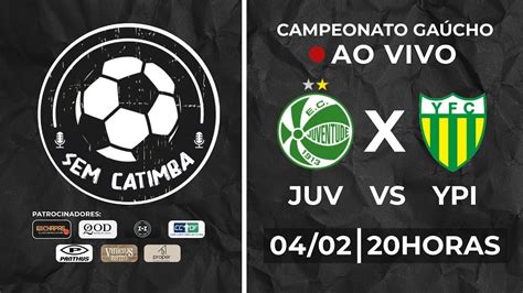 JUVENTUDE X YPIRANGA AO VIVO CAMPEONATO GAÚCHO SEM CATIMBA 04