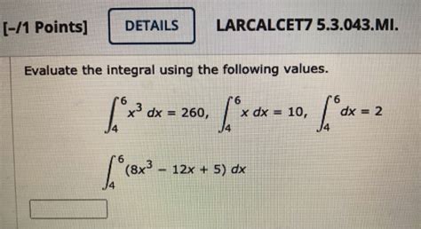 Solved 1 Points DETAILS LARCALCET7 5 3 043 MI Evaluate Chegg