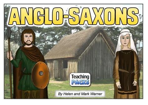 The Anglo Saxons Pack Resources For Teachers And Educators Anglo