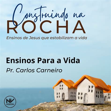 CONSTRUINDO SOBRE A ROCHA Parte 4 Nova Vida Bonsucesso