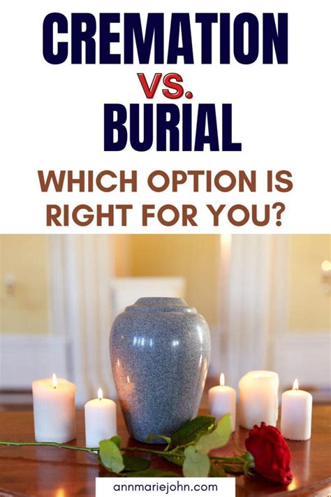 Cremation Vs Burial Which Option Is Right For You Annmarie John