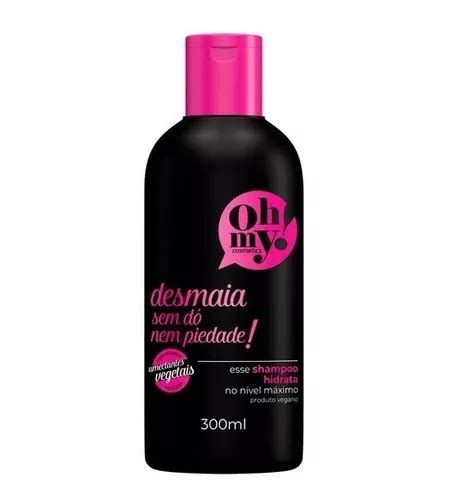 Oh My Shampoo Desmaia Sem Do E Nem Piedade Ml Mercadolivre