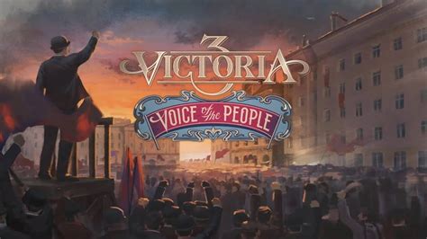 Victoria 3 bekommt mit VOICE OF THE PEOPLE seinen ERSTEN großen DLC