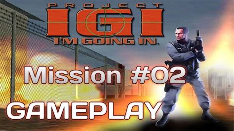 Project IGI Mission 02 Gameplay Walkthrough I M Going In YouTube