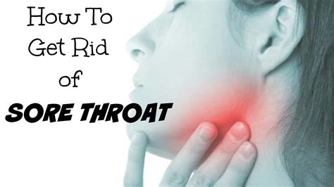 How To Get Rid Of Sore Throat Youtube