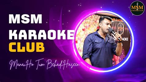 Mana Ho Tum Behad Haseen By Pradeep Msm Karaoke Club Th June