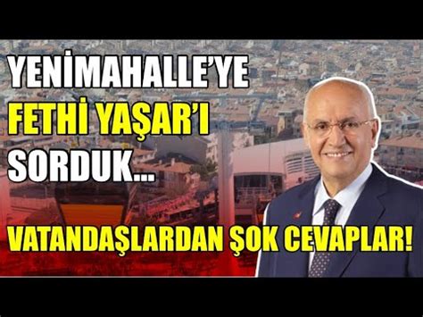 Yenimahalle Belediye Başkanı Fethi Yaşar ı sorduk Vatandaşlardan şok