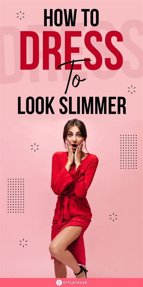 How To Dress To Look Slimmer Tips Tricks In How To Dress